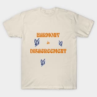 Harmony in Disagreement T-Shirt